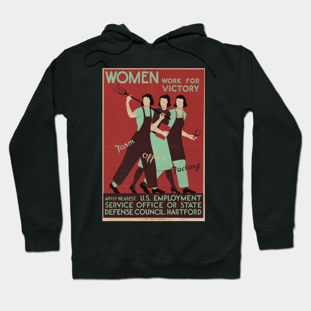 Women Work For Victory WWII Poster Hoodie by Slightly Unhinged